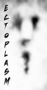 Ectoplasm!