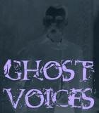 ghost voices!