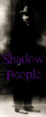 shadow people!